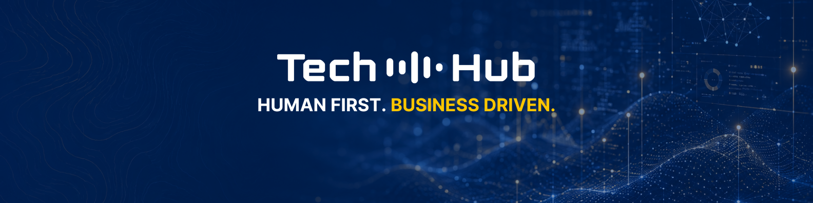 Tech Hub — Human First. Business Driven.